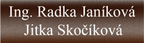 Ing. Radka Janíková, Jitka Skočíková